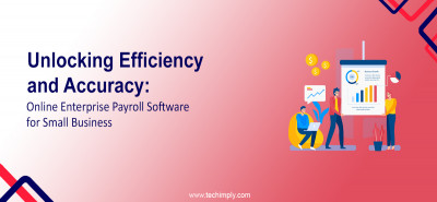Unlocking Efficiency and Accuracy: Online Enterprise Payroll Software for Small Business